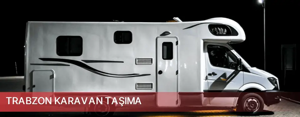 Trabzon İli Karavan Taşıma